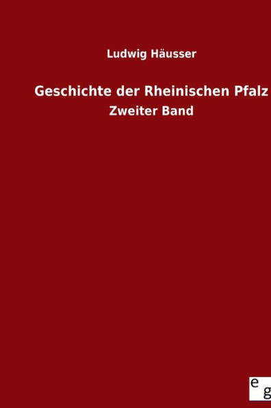 Geschichte der Rheinischen Pfalz: Zweiter Band
