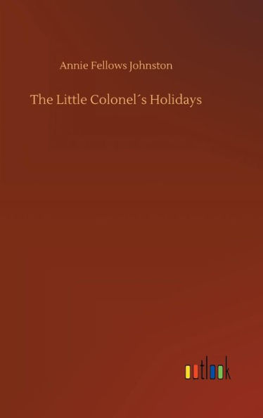 The Little Colonel´s Holidays