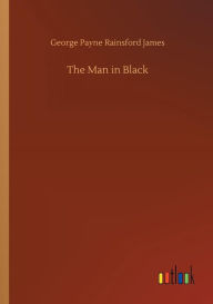 Title: The Man in Black, Author: George Payne Rainsford James