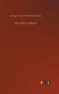 Title: The Man in Black, Author: George Payne Rainsford James