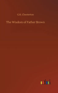 Title: The Wisdom of Father Brown, Author: G. K. Chesterton