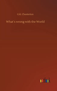 Title: What´s wrong with the World, Author: G. K. Chesterton