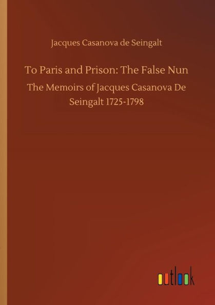 To Paris and Prison: The False Nun