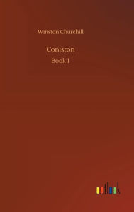 Title: Coniston, Author: Winston Churchill