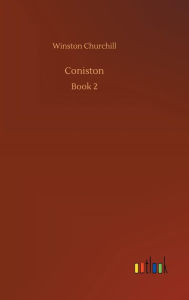 Title: Coniston, Author: Winston Churchill