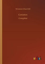 Title: Coniston, Author: Winston Churchill