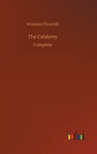 Title: The Celebrity, Author: Winston Churchill