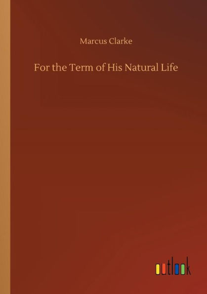 For the Term of His Natural Life