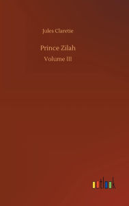 Title: Prince Zilah, Author: Jules Claretie