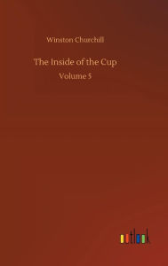 Title: The Inside of the Cup, Author: Winston Churchill