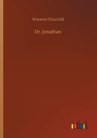 Title: Dr. Jonathan, Author: Winston Churchill