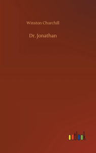 Title: Dr. Jonathan, Author: Winston Churchill