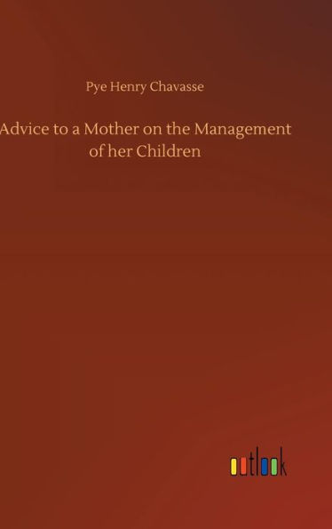 Advice to a Mother on the Management of her Children