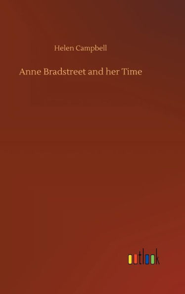 Anne Bradstreet and her Time