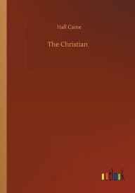 Title: The Christian, Author: Hall Caine