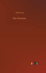 Title: The Christian, Author: Hall Caine