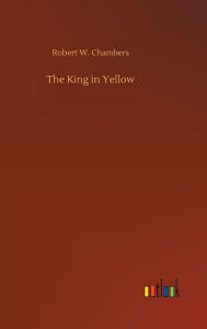 Title: The King in Yellow, Author: Robert W. Chambers