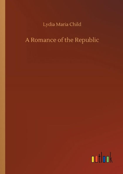 A Romance of the Republic