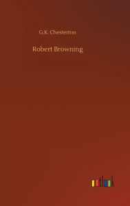 Title: Robert Browning, Author: G. K. Chesterton