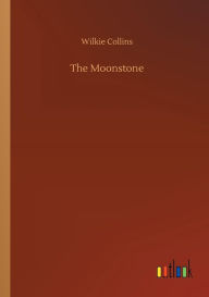 Title: The Moonstone, Author: Wilkie Collins