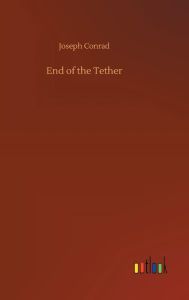 Title: End of the Tether, Author: Joseph Conrad