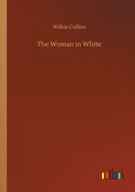 Title: The Woman in White, Author: Wilkie Collins