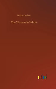 Title: The Woman in White, Author: Wilkie Collins