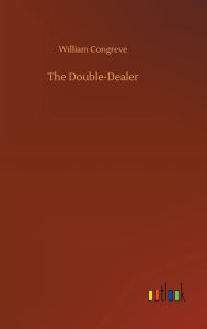 Title: The Double-Dealer, Author: William Congreve