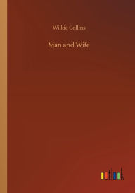 Title: Man and Wife, Author: Wilkie Collins