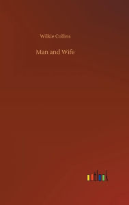 Title: Man and Wife, Author: Wilkie Collins