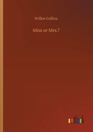 Title: Miss or Mrs.?, Author: Wilkie Collins