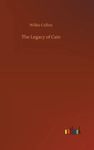 Title: The Legacy of Cain, Author: Wilkie Collins