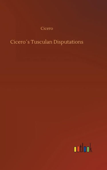 Cicero´s Tusculan Disputations