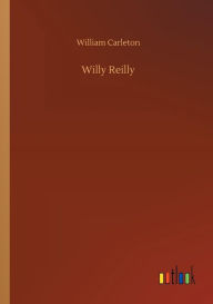 Title: Willy Reilly, Author: William Carleton