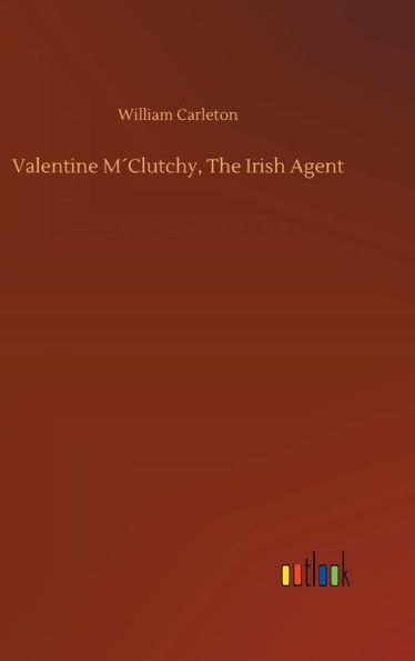 Valentine M´Clutchy, The Irish Agent