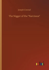 Title: The Nigger of the Narcissus, Author: Joseph Conrad