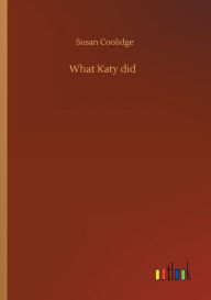 Title: What Katy did, Author: Susan Coolidge