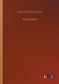 Title: Precaution, Author: James Fenimore Cooper