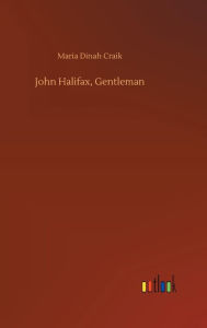 Title: John Halifax, Gentleman, Author: Maria Dinah Craik