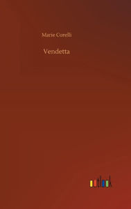 Title: Vendetta, Author: Marie Corelli