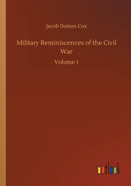 Military Reminiscences of the Civil War