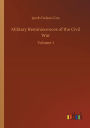 Military Reminiscences of the Civil War