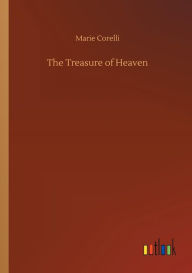 Title: The Treasure of Heaven, Author: Marie Corelli