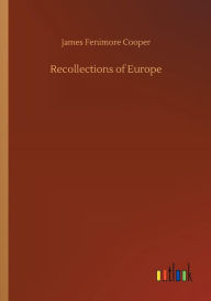 Title: Recollections of Europe, Author: James Fenimore Cooper