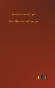 Title: Recollections of Europe, Author: James Fenimore Cooper