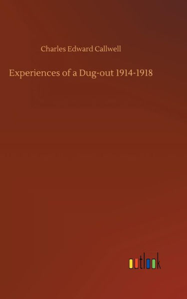Experiences of a Dug-out 1914-1918