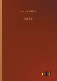 Title: Der Bï¿½r, Author: Anton Chekhov