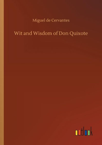 Wit and Wisdom of Don Quixote