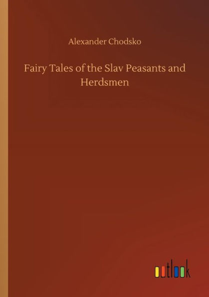 Fairy Tales of the Slav Peasants and Herdsmen