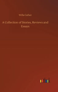 A Collection of Stories, Reviews and Essays
